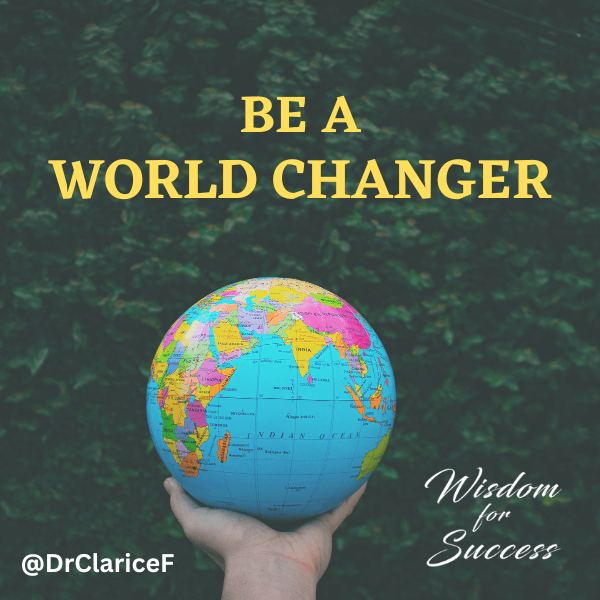 Be a world changer